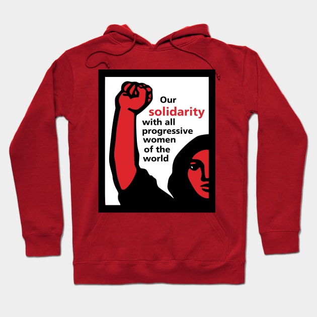 solidarity with progressive women Hoodie by Tamie